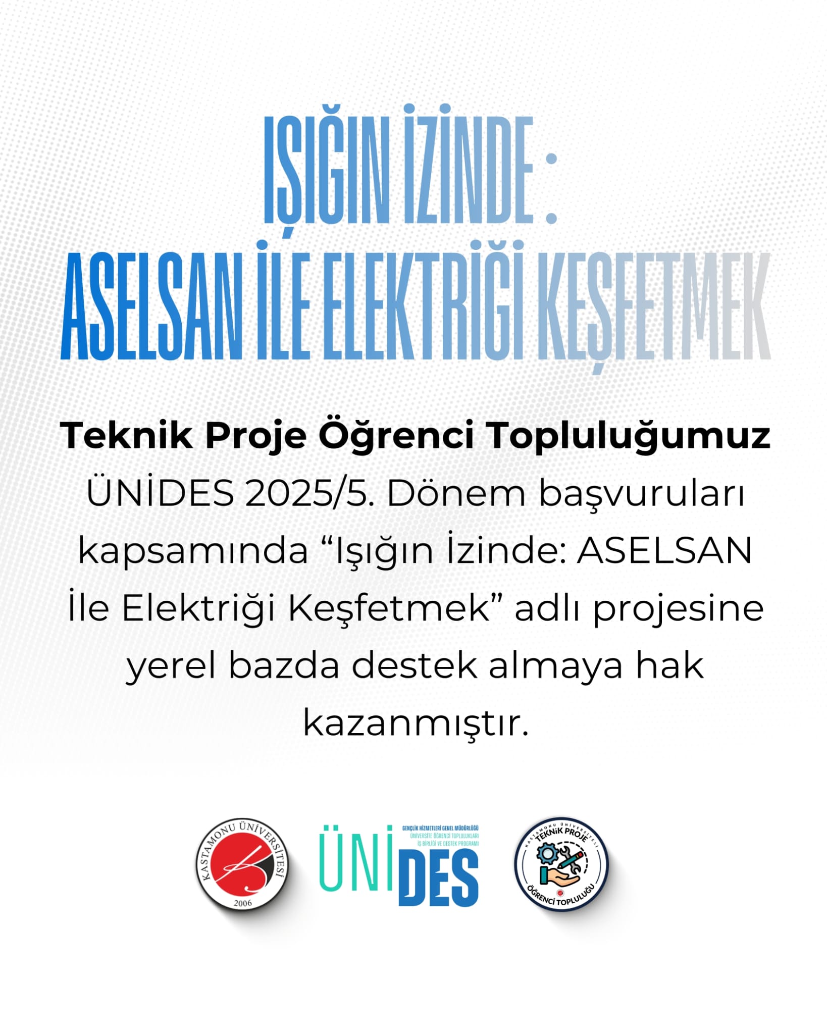 Teknik Proje Öğrenci Topluluğumuz UNİDES 2025/5.Dönem Desteklenmeye Hak Kazandı