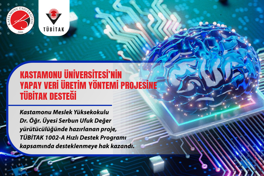 Kastamonu Üniversitesi’nin Yapay Veri Üretim Yöntemi Projesine TÜBİTAK Desteği